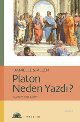 Platon Neden Yazdı? | Danielle S. Allen | İletişim Yayınları