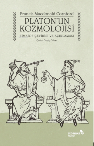 Platon’un Kozmolojisi – Timaios Çevirisi ve Açıklaması | Francis MacDo