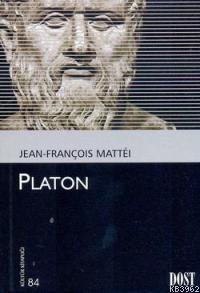 Platon | Jean - Louis Mattei | Dost Kitabevi