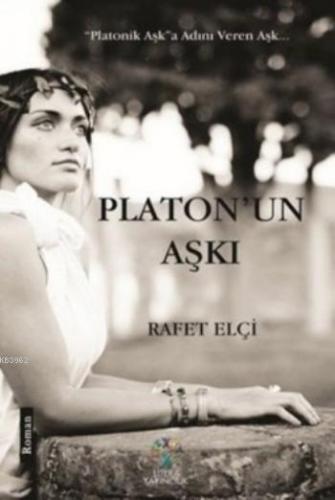 Platon'un Aşkı | Rafet Elçi | Litera Yayıncılık