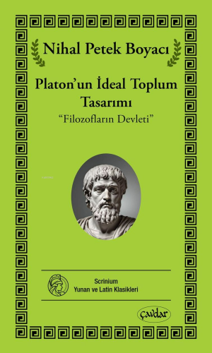 Platon'un İdeal Toplum Tasarımı;Filozofların Devleti | Nihat Petek Boy