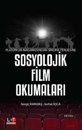 Platon'un Mağarasından Sinema Perdesine; Sosyolojik Film Okumaları | S