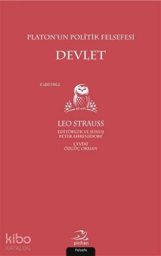 Platon'un Politik Felsefesi Devlet; Söylem ve Artı Anlam | Leo Strauss