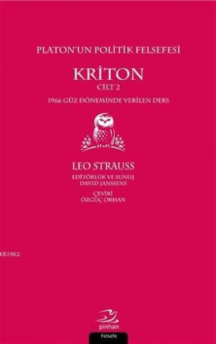 Platon'un Politik Felsefesi - Kriton Cilt 2; 1966 Güz Döneminde Verile