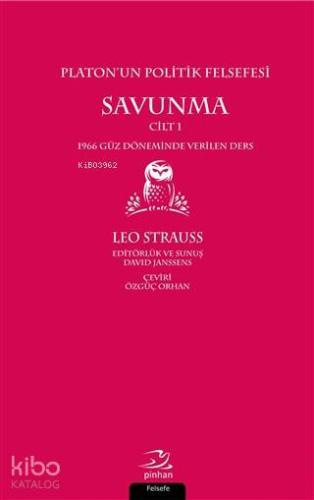 Platon'un Politik Felsefesi - Savunma Cilt 1; 1966 Güz Döneminde Veril