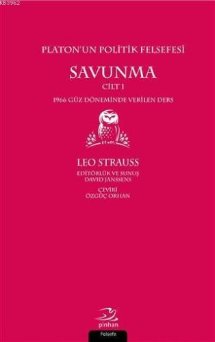 Platon'un Politik Felsefesi - Savunma Cilt 1; 1966 Güz Döneminde Veril