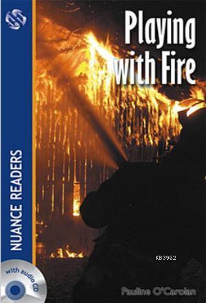 Playing with Fire; Nuance Readers Level2 | Pauline O´carolan | Nüans P