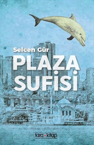 Plaza Sufisi | Selcen Gür | Tara Kitap