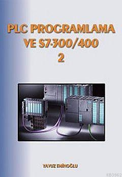 PLC Programlama ve S7300/400 2 | Yavuz Eminoğlu | Birsen Yayınevi