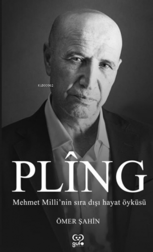 Pling: Mehmet Milli'nin Sıra Dışı Yaşam Öyküsü | Ömer Şahin | Gufo