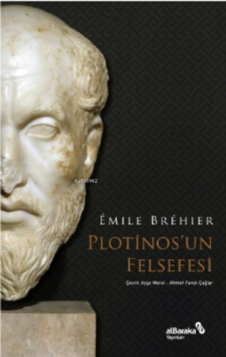 Plotinos’un Felsefesi | Émile Bréhier | Albaraka Yayınları