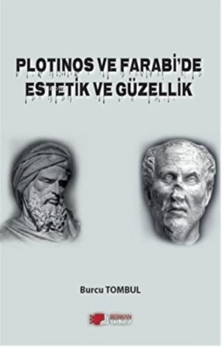 Plotinos ve Farabi'de Estetik ve Güzellik | Burcu Tombul | Berikan Yay