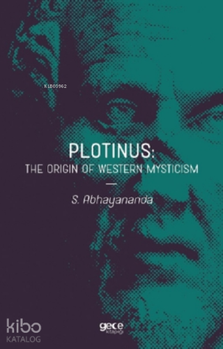 Plotinus: The Origin Of Western Mysticism | S. Abhayananda | Gece Kita