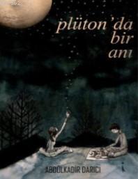 Plüton'da Bir Anı | Abdülkadir Darıcı | İkinci Adam Yayınları