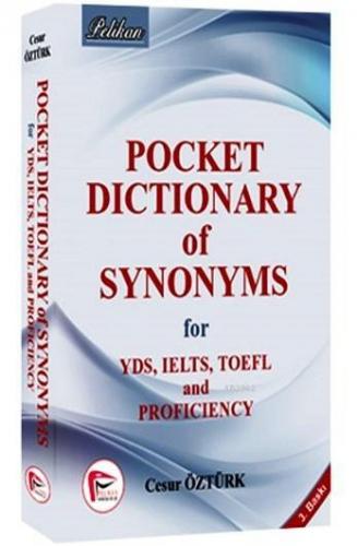 Pocket Dictionary of Synonsyms for YDS, TOEFL, IELTS and Proficiency |