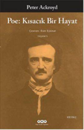 Poe: Kısacık Bir Hayat | Peter Ackroyd | Yapı Kredi Yayınları ( YKY )