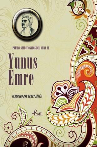 Poemas Seleccionadas del Divan de Yunus Emre | Yunus Emre | Profil Yay