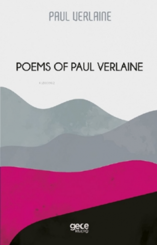 Poems of Paul Verlaine | Paul Verlaine | Gece Kitaplığı Yayınları