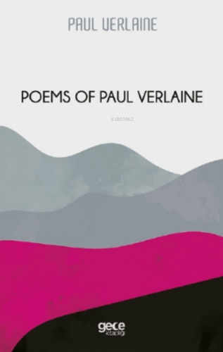 Poems of Paul Verlaine | Paul Verlaine | Gece Kitaplığı Yayınları