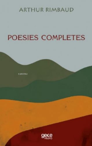 Poesies Completes | Arthur Rimbaud | Gece Kitaplığı Yayınları