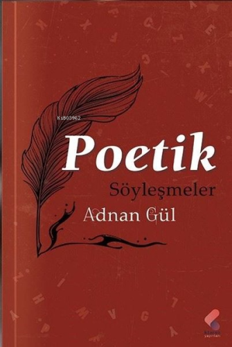 Poetik Söyleşmeler | Adnan Gül | Klaros Yayınları