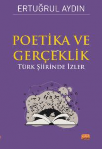 Poetika - Gerçeklik;Türk Şiirinde İzler | Ertuğrul Aydın | Nobel Bilim