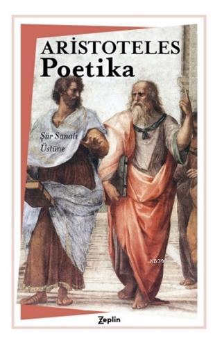 Poetika; Şiir Sanatı Üstüne | Aristoteles | Zeplin Kitap