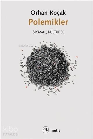 Polemikler; Siyasal, Kültürel | Orhan Koçak | Metis Yayıncılık