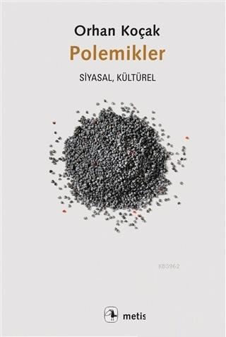 Polemikler; Siyasal, Kültürel | Orhan Koçak | Metis Yayıncılık