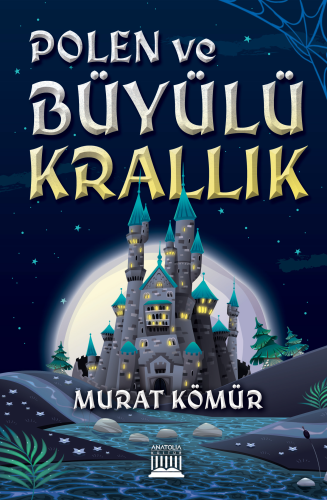 Polen Ve Büyülü Krallık | Murat Kömür | Anatolia Kitap