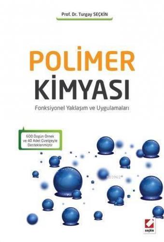 Polimer Kimyası; Fonksiyonel Yaklaşım ve Uygulamaları | Turgay Seçkin 