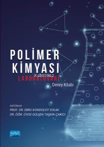 Polimer Kimyası Laboratuvarı Deney Kitabı | Ebru Kondolot Solak | Nobe