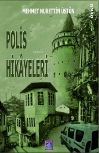 Polis Hikâyeleri | Mehmet Nurettin Üstün | Göl Kitap Yayıncılık