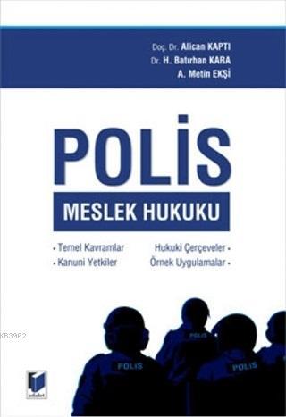 Polis Meslek Hukuku | Alican Kaptı | Adalet Yayınevi