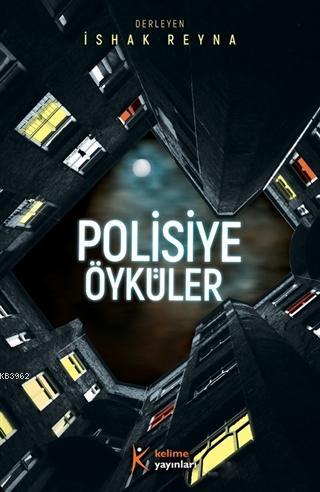 Polisiye Öyküler | İshak Reyna | Kelime Yayınları