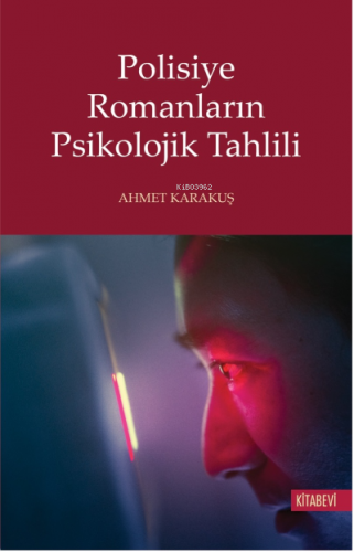 Polisiye Romanların Psikolojik Tahlili | Ahmet Karakuş | Kitabevi Yayı