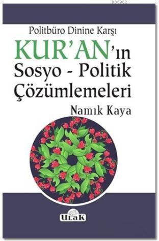 Politbüro Dinine Karşı Kur'an'ın Sosyo - Politik Çözümlemeleri | Namık