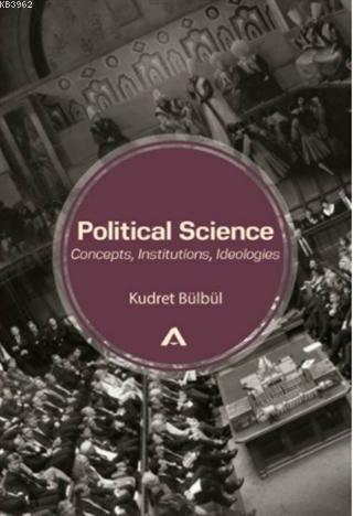 Political Science: Concepts, Institutions, Ideologies | Kudret Bülbül 