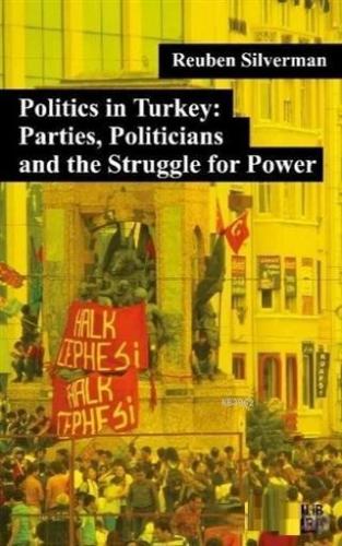 Politics in Turkey: Parties, Politicians and the Struggle for Power | 