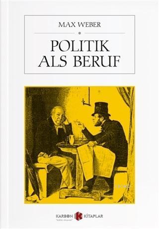 Politik Als Beruf | Max Weber | Karbon Kitaplar