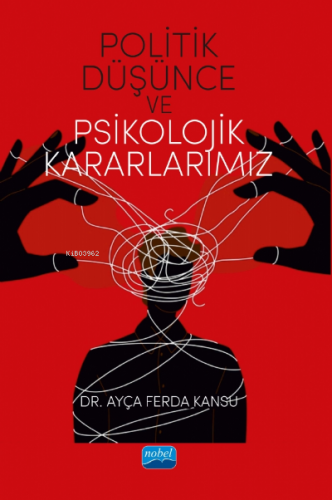 Politik Düşünce ve Psikolojik Kararlarımız | Ayça Ferda Kansu | Nobel 