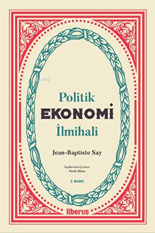 Politik Ekonomi İlmihali | Jean-Baptiste Say | Liberus Yayınları