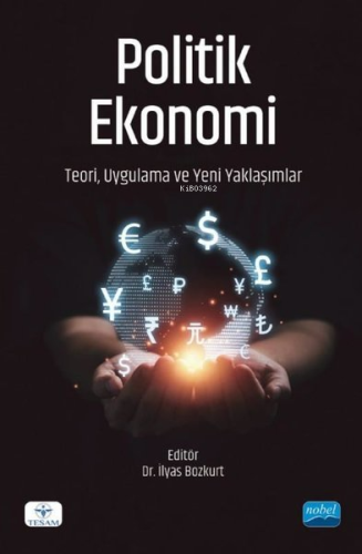 Politik Ekonomi: Teori Uygulama ve Yeni Yaklaşımlar | İlyas Bozkurt | 