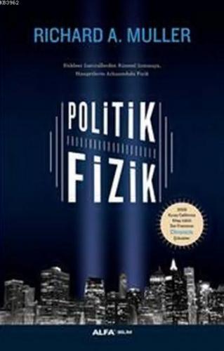 Politik Fizik; Nükleer Santrallerden Küresel Isınmaya, Manşetlerin Ark