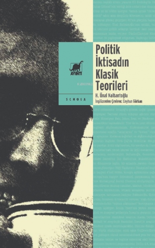 Politik İktisadın Klasik Teorilerin Korkut Boratav’ın Sunuşuyla | H. Ü