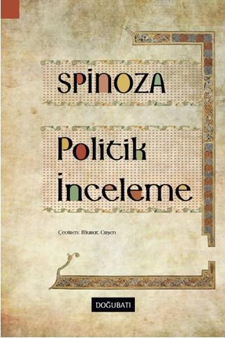 Politik İnceleme | Spinoza | Doğu Batı Yayınları