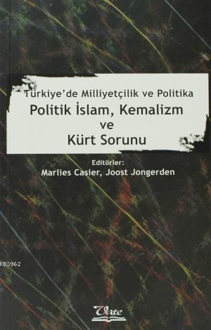 Politik İslam, Kemalizm ve Kürt Sorunu; Türkiye'de Milliyetçilik ve Po