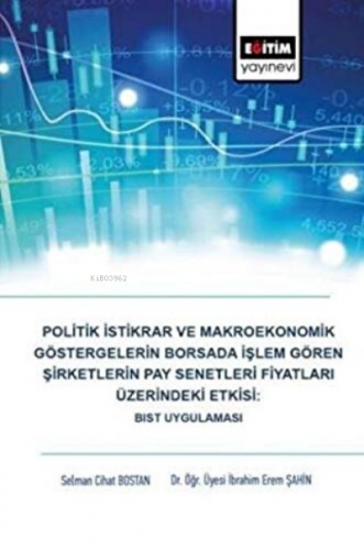 Politik İstikrar ve Makroekonomik Göstergelerin Borsada İşlem Gören Şi