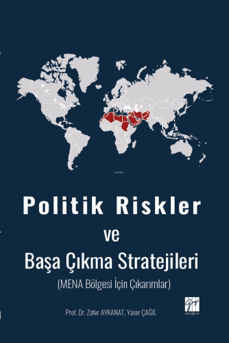 Politik Riskler Ve Başa Çıkma Stratejileri (Mena Bölgesi İçin Çıkarıml