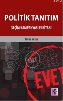 Politik Tanıtım Seçim Kampanyası El Kitabı | Yavuz Sezer | Efil Yayıne